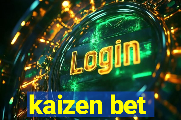 kaizen bet